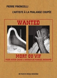 Virgile Novarina - Pierre Pinoncelli, l'artiste à la phalange coupée (DVD).