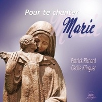 Patrick Richard et Cécile Klinguer - Pour te chanter Marie.
