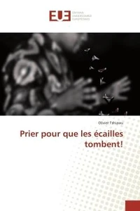 Prier pour que les ecailles tombent!
