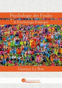 Bon gustave Le - Liberté  : Psychologie des Foules - &amp; Psychologie Politique.