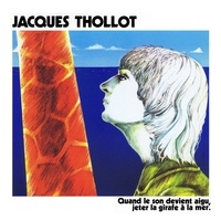 Thollot Jacques - Quand le son devient aigu jeter la girafe a la mer.
