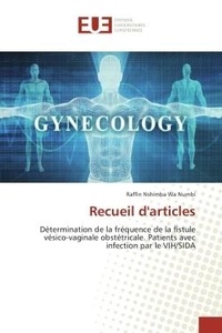 Raffin Numbi - Recueil d'articles - Determination de la Frequence de la fistule vesico-vaginale obstetricale. Patients avec infection.