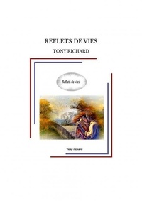 Tony Richard - Reflets de vies.