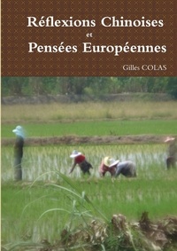 Gilles Colas - Réflexions Chinoises et Pensées Européennes.