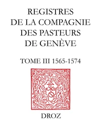 Registres de la Compagnie des pasteurs de Genève au temps de Calvin.