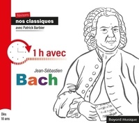 Patrick Barbier - Révisons nos classiques - 1h avec Jean-Sébastien Bach.