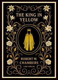 Robert W. Chambers: The King in Yellow (English Edition)