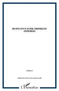 Ruine d'un fusil orphelin (poèmes)