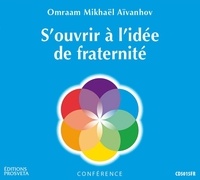 Aivanhov o. Mikhael - S'ouvrir a l'idee de fraternite.