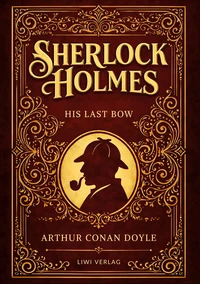Sherlock Holmes: His Last Bow (English Edition)