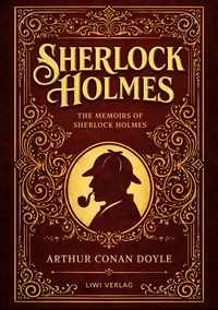 Sherlock Holmes: The Memoirs of Sherlock Holmes (English Edition)