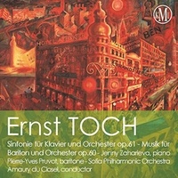 Ernst Toch - Sinfonie für Klavier and Orchester op. 61 – Musik für Orchester une eine Baritonstimme op.60.
