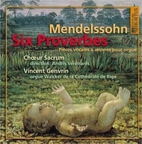  Mendelssohn - Six proverbes - CD - PIèces vocales &amp; oeuvres pour orgue.