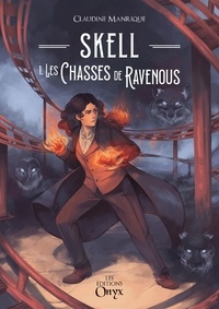 Claudine Manrique - Skell 1 : Skell - Les Chasses de Ravenous.