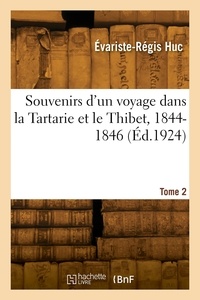 Évariste-régis Huc - Souvenirs d'un voyage dans la Tartarie et le Thibet, 1844-1846. Tome 2.