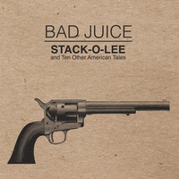 Bad Juice - Stack o lee.