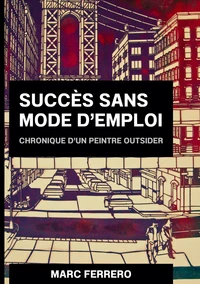 Succès sans mode d'emploi