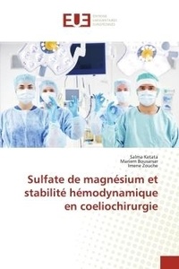 Salma Ketata et Mariem Bousarsar - Sulfate de magnésium et stabilité hémodynamique en coeliochirurgie.