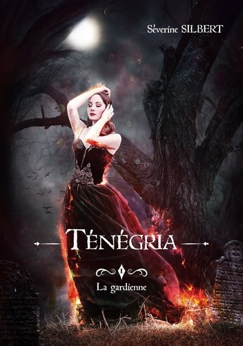 Tenegria tome 1: la gardienne