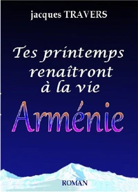 Tes printemps renaîtront à la vie Arménie