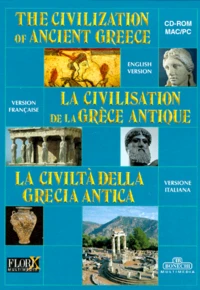 THE CIVILIZATION OF ANCIENT GREECE : LA CIVILISATION DE LA GRECE ANTIQUE : LA CIVILTA DELLA GRECIA ANTICA.