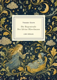 Theodor Storm: Die Regentrude / Der kleine Häwelmann. Zwei Märchen.