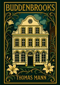 Thomas Mann: Buddenbrooks. Vollständige Neuausgabe