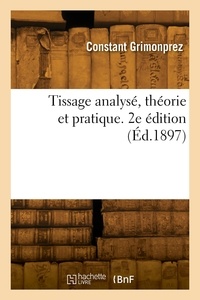 Constant Grimonprez - Tissage analysé, théorie et pratique. 2e édition.