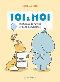 Toi & Moi - Petit éloge de l'amitié et de la bienveillance