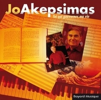 Jo Akepsimas - Toi qui gouvernes ma vie.