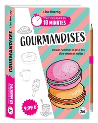 Tout dessiner en 10 minutes - Gourmandises