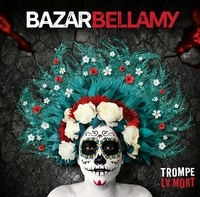 Bazar Bellamy - Trompe la mort.