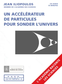 Un accélérateur de particules pour sonder l'Univers