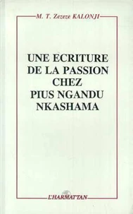 Une écriture de la passion chez Pius Ngandu Nkashama