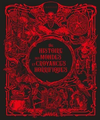 Une histoire des mondes et croyances horrifiques