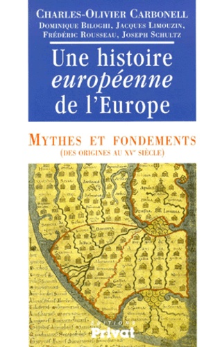 A Preciser - Une Histoire Europeenne De L'Europe. Mythes Et Fondements (Des Origines Au Xve Siecle).