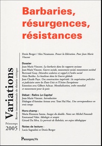 Denis Berger et Alex Neumann - Variations Printemps 2005 : Barbaries, résurgences, résistances.