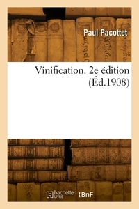 Paul Pacottet - Vinification. 2e édition.