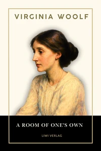 Virginia Woolf: A Room of One's Own. (English Edition)