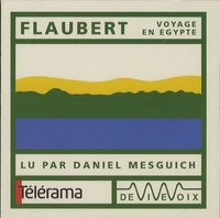 Gustave Flaubert - Voyage en Egypte - CD audio.