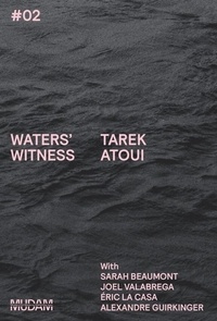 Tarek Atoui et Casa eric La - Waters' Witness #02.