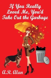 If You Really Loved Me, You'd Take Out the Garbage
