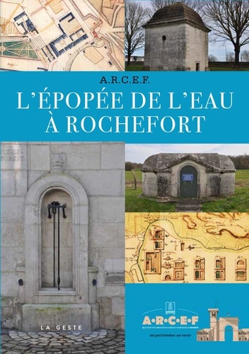  A.R.C.E.F. - L'épopée de l'eau à Rochefort.