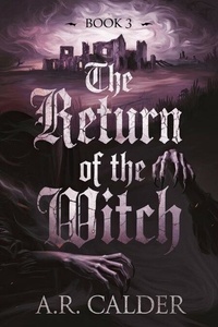 The Return of the Witch : Book 3 - The Curse of Crow Hollow: The Blackened Hand Chronicles, #3