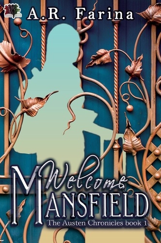  A.R. Farina - Welcome To Mansfield - The Austen Chronicles, #1.