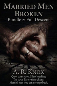 Married Men Broken – Bundle 2: Full Descent