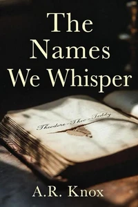 The Names We Whisper