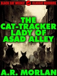  A.R. Morlan - The Cat-Tracker Lady of Asad Alley.