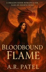 Bloodbound Flame: A Dragon Rider Romance for Fans of Fourth Wing