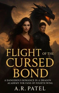 Flight of the Cursed Bond: A Dangerous Romance in a Dragon Academy for Fans of Fourth Wing